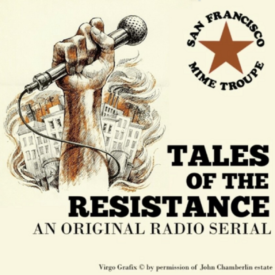 Advertisement for Tales of the Resistance: An Original Radio Serial. Shows raised fist holding microphone against backdrop of apartment buildings with suggestion of flames around them.