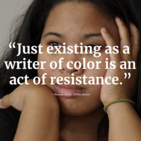 Photos shows a young brown-skinned woman with long dark hair resting her head in her hands. Quote says "Just existing as a writer of color is an act of resistance."